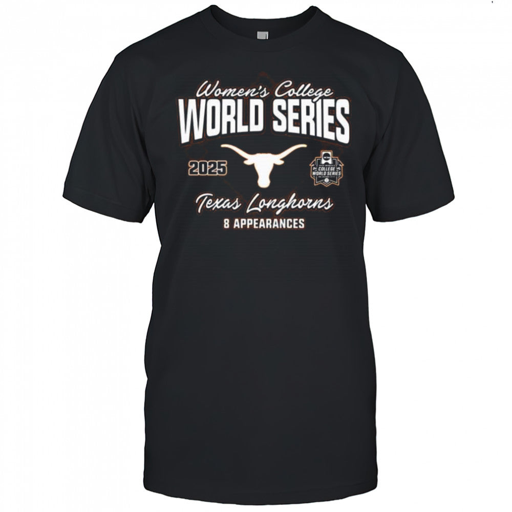 2025 Texas Longhorns NCAA Women’s College World Series Bound 8 Appearances t shirt