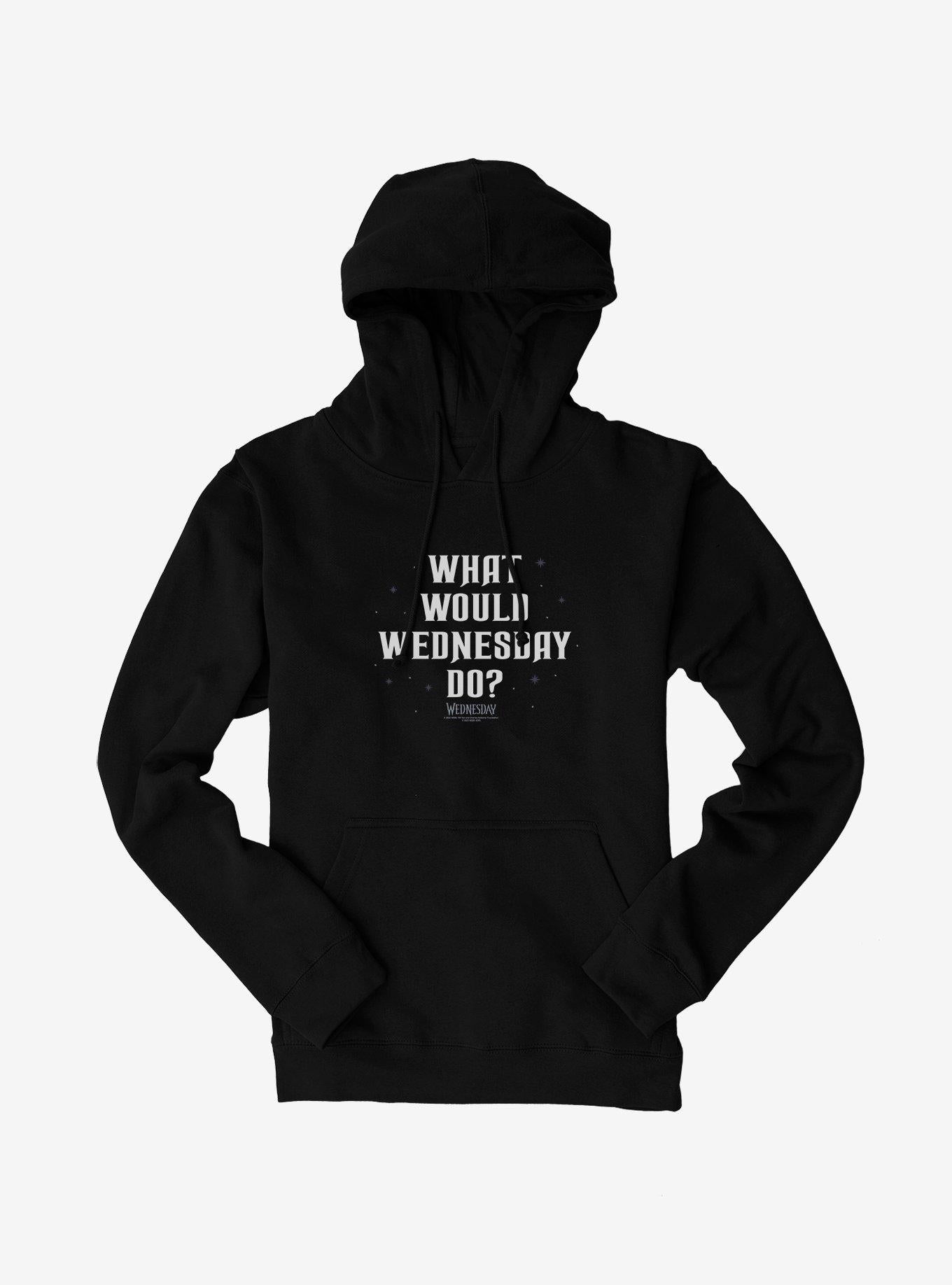 Wednesday What Would Wednesday Do? Hoodie