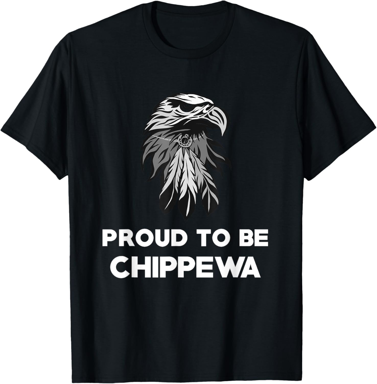 Proud To Be Chippewa - Native American Pride T Shirt