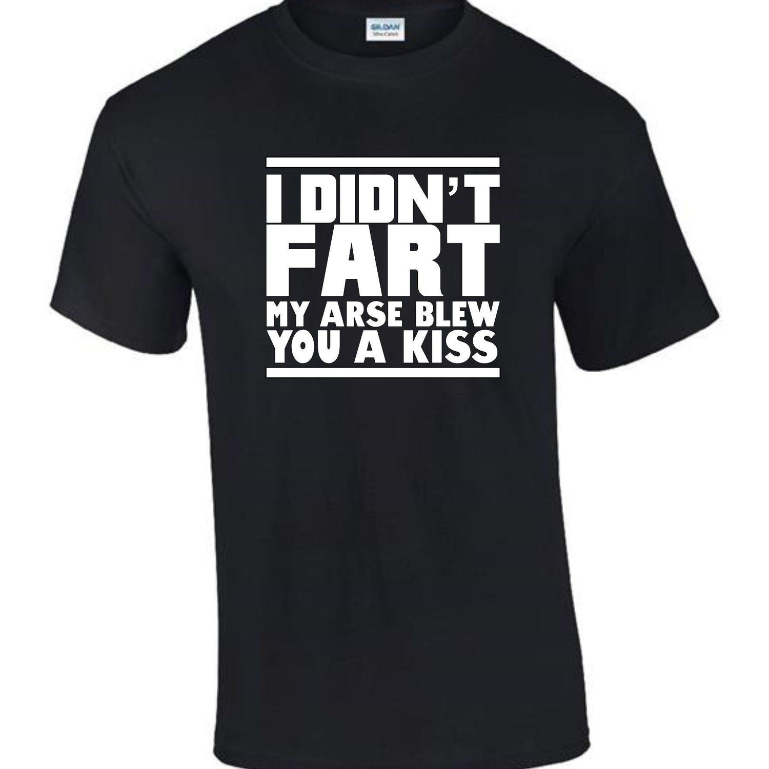 'My Arse Blew Kiss' Rude Joke Tee - Funny Offensive Gag Gift Shirt