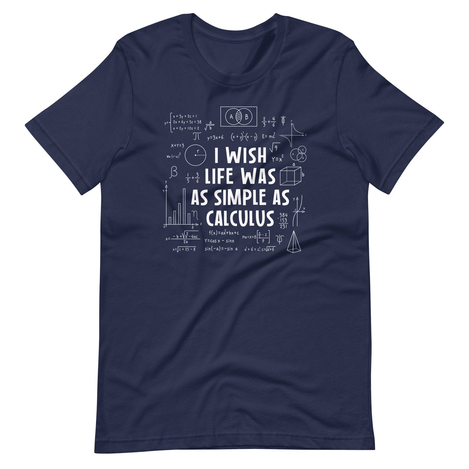 'Life As Simple As Calculus' Math Pun Tee - Funny Sarcastic Science Graphic Novelty Shirt