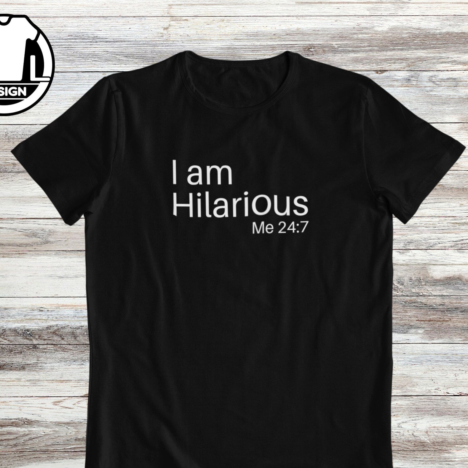 'Hilarious' Sarcasm Quote Tee - Funny Quote Graphic Novelty Shirt