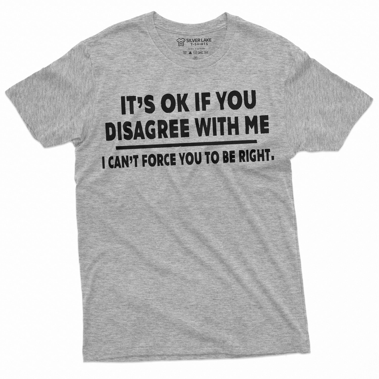 'Disagree With Me' Funny Saying Tee - Humorous Sarcastic Graphic Novelty Shirt