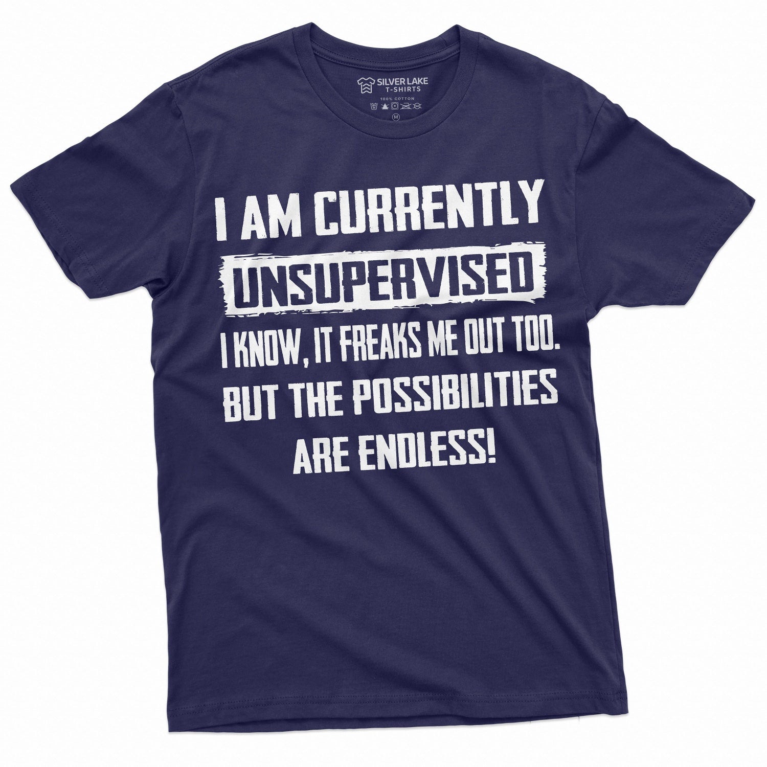 'Currently Unsupervised' Hilarious Quote Tee - Funny Men's Saying Graphic Novelty Shirt