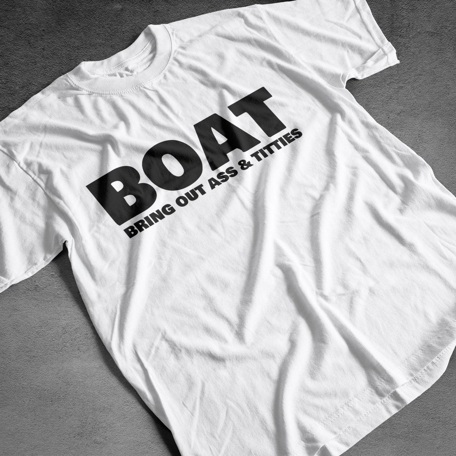 'Bring Out Ass & Titties' Boat Party Tee - Funny Rude Graphic Novelty Shirt
