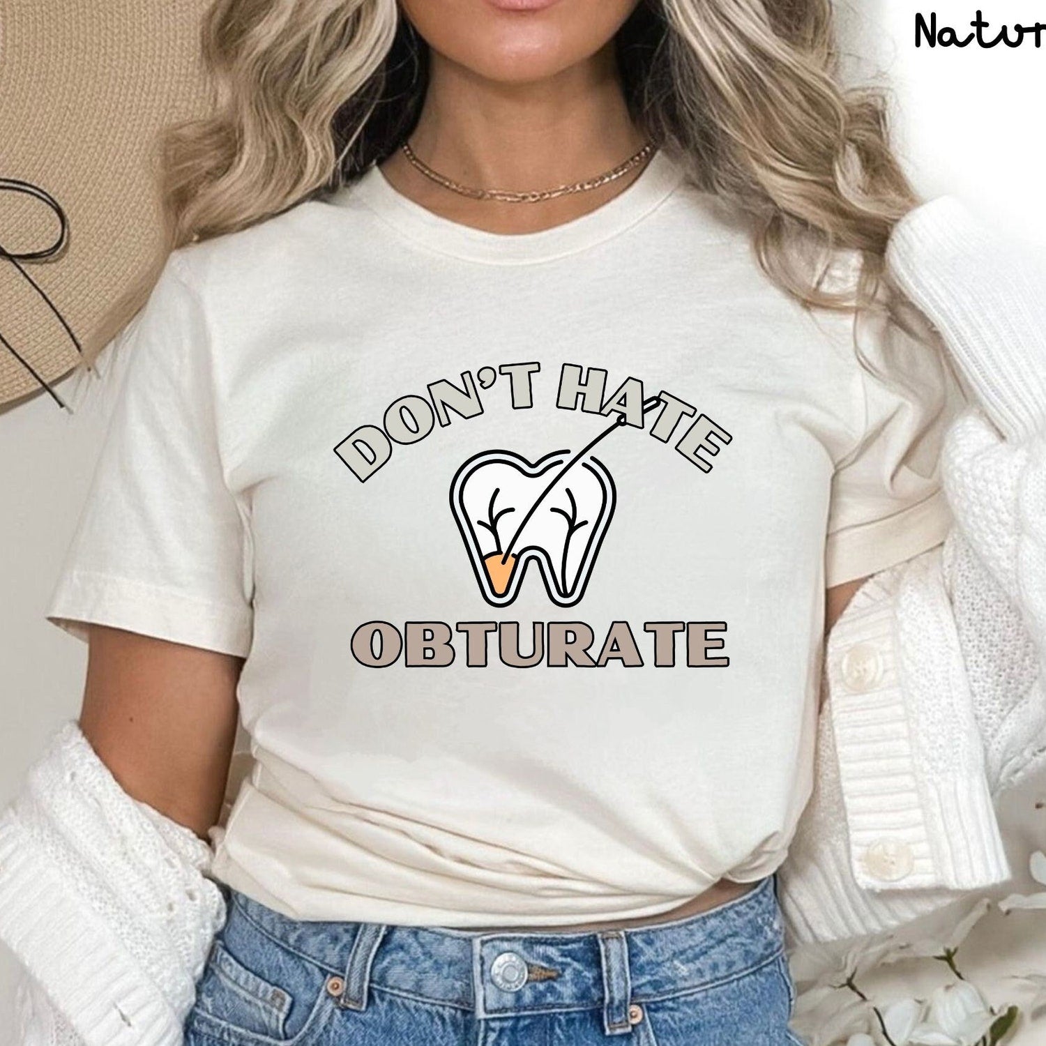'Don't Hate Obturate' Endodontist Tee - Funny Dentist Pun Gift Shirt