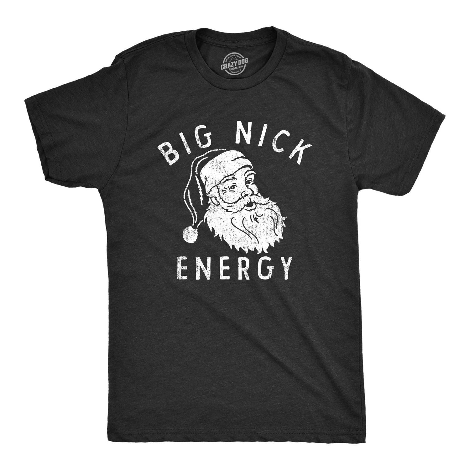 'Big Nick Energy' Rude Christmas Tee - Offensive Santa Graphic Novelty Shirt