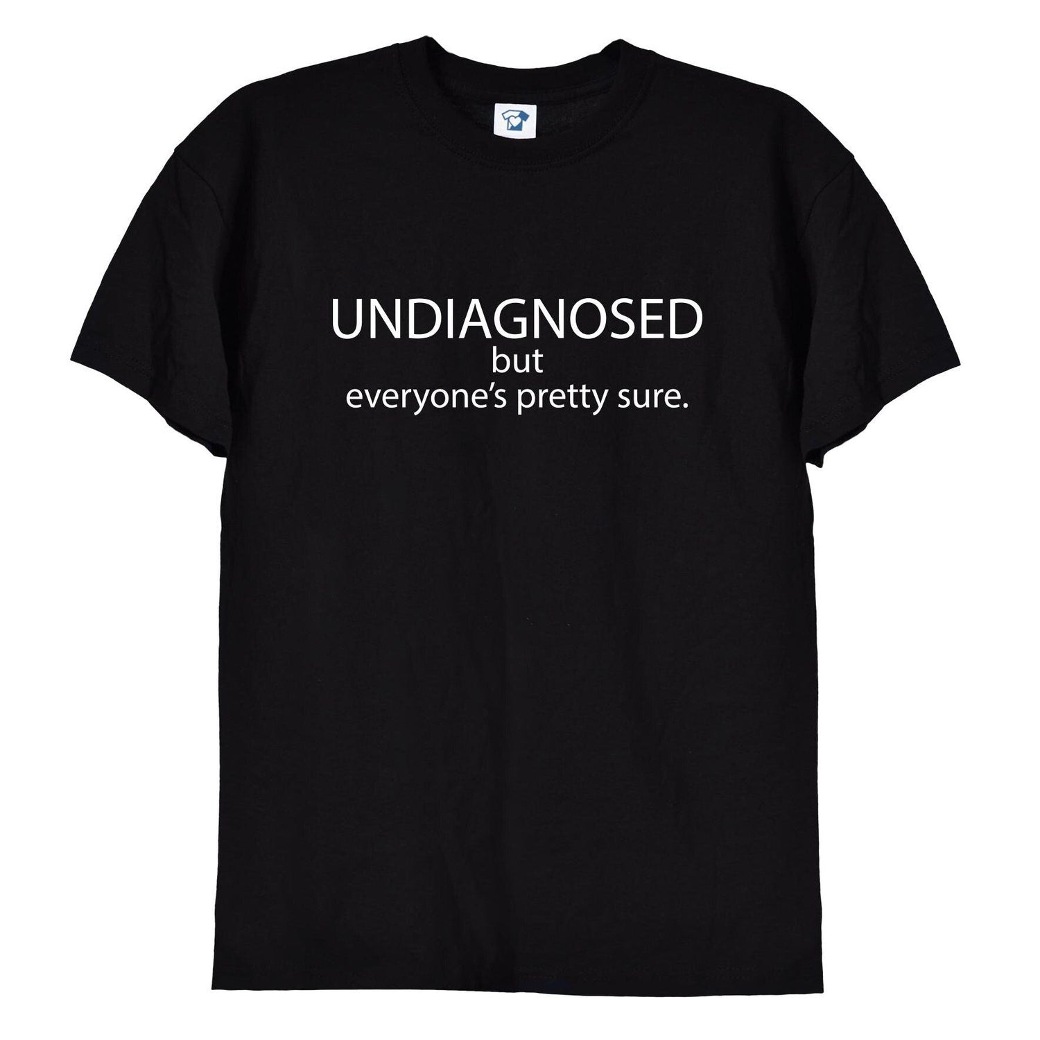 'Undiagnosed Neurodivergent' Joke Top - Funny Dad Father's Day Gift Shirt