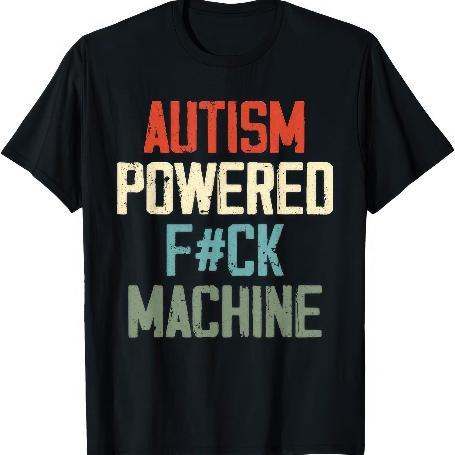 'Autism Powered F*ck Machine' Controversial Tee - Funny Unhinged Graphic Novelty Shirt
