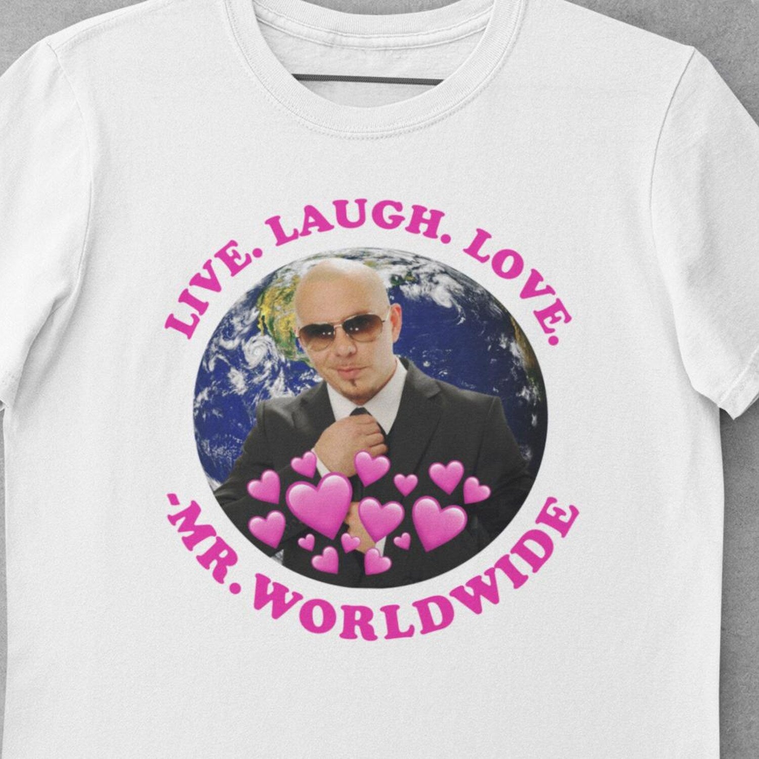 'Live Laugh Love Mr Worldwide' Lobotomy Parody Tee - Funny Meme Gag Gift Shirt