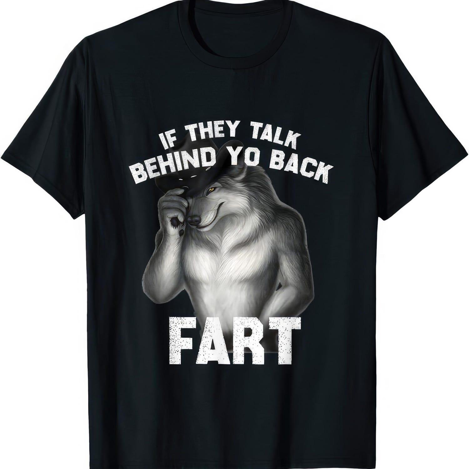 'Talk Behind Yo Back Fart' Joke Tee - Funny Offensive Humor Shirt