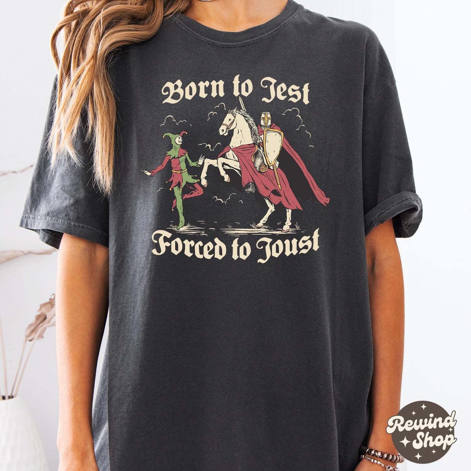 Born to Jest Forced to Joust T Shirt, Funny Meme Tee, Comfort Colors Shirt, Medieval Vintage Graphic Tee, Knights Tshirt