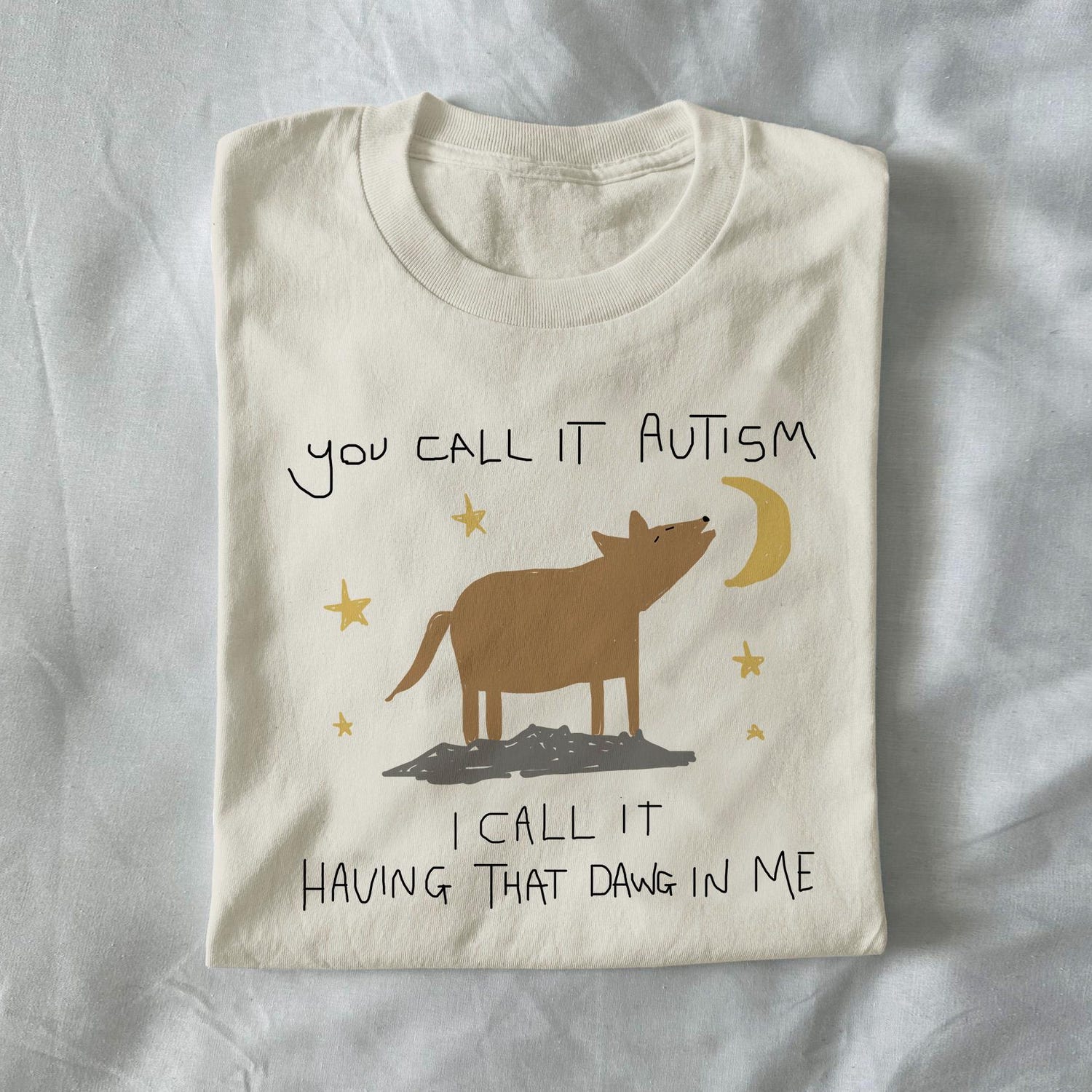 'You Call It Autism' Funny Neurodivergent Tee - Silly Weird Graphic Novelty Shirt