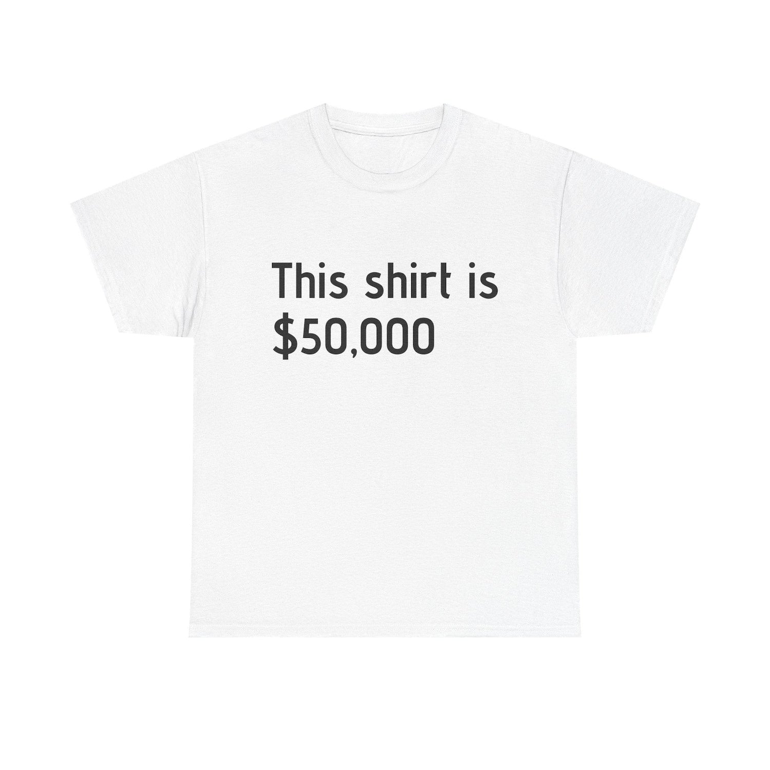 50,000 dollar Sarcastic Statement Everyday Wear Humorous Birthday Celebration Gift