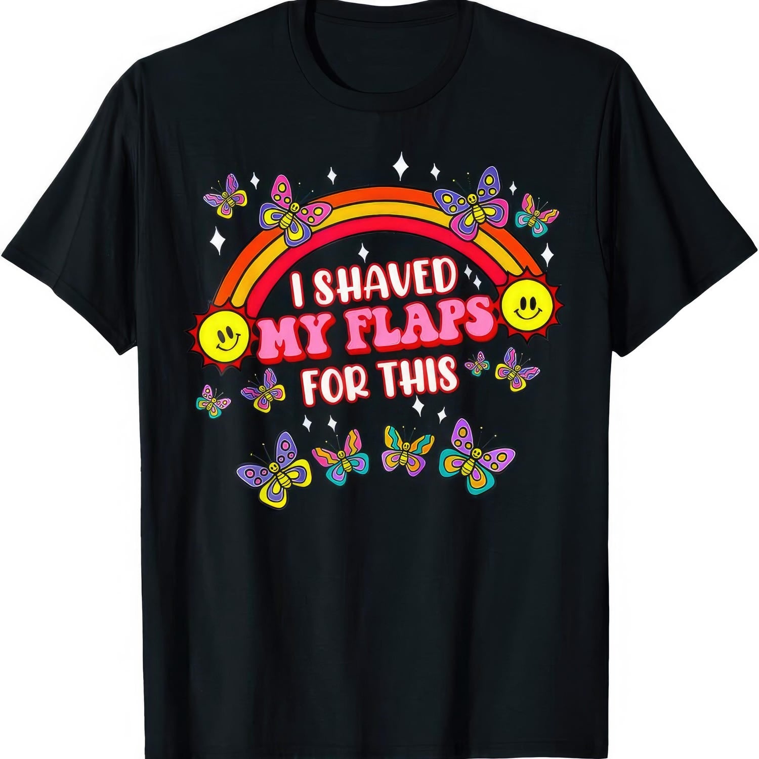 'Shaved My Flaps For This' Rude Joke Tee - Funny Offensive Graphic Novelty Shirt