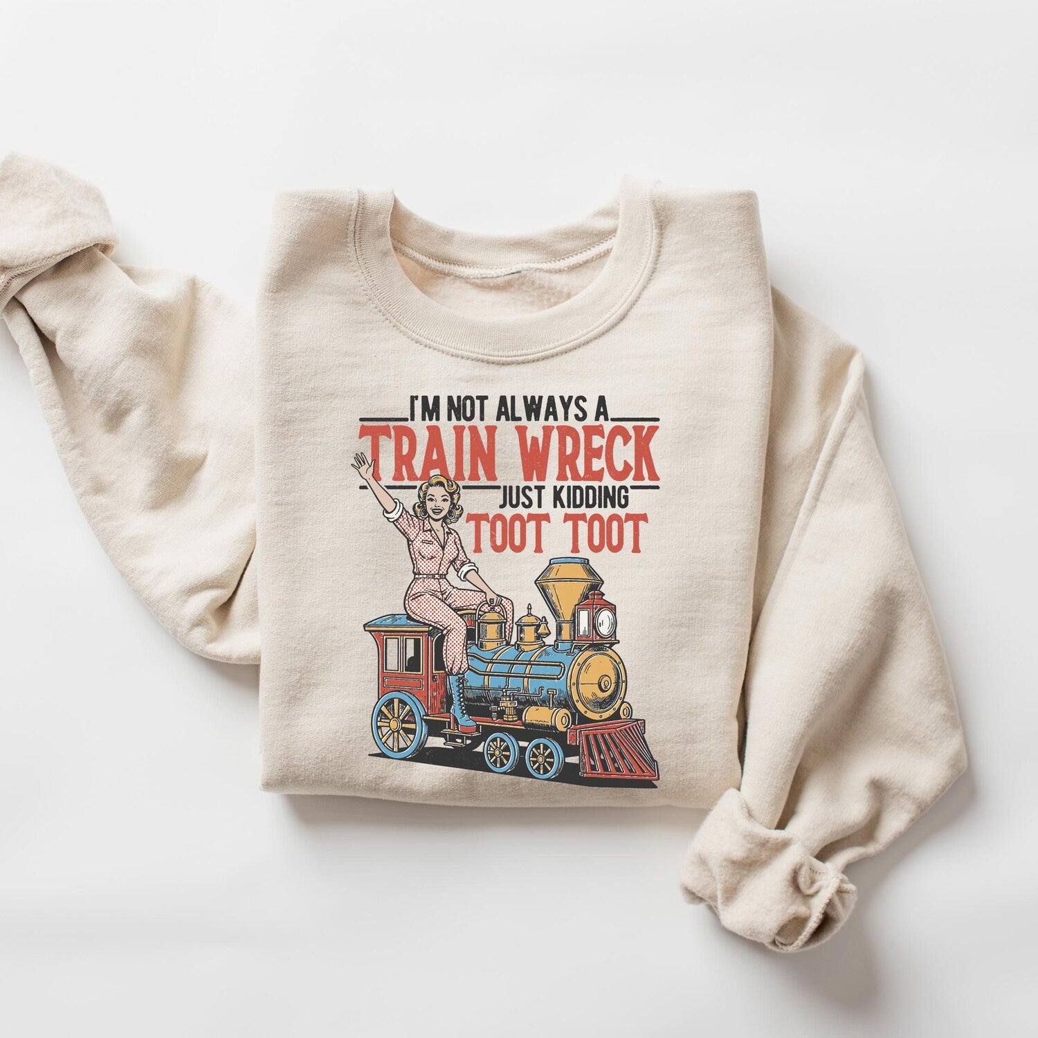 'Not A Train Wreck' Toot Toot Sweatshirt - Funny Mental Health Humor Top