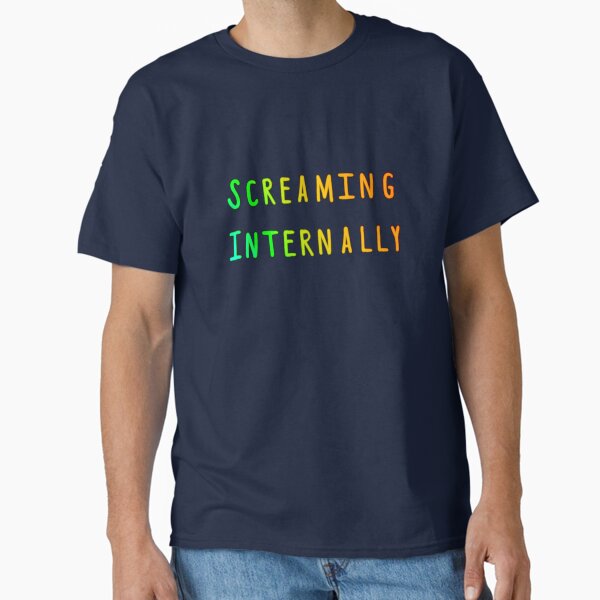 "Screaming Internally " Classic T-Shirt for Sale by Amanda1775