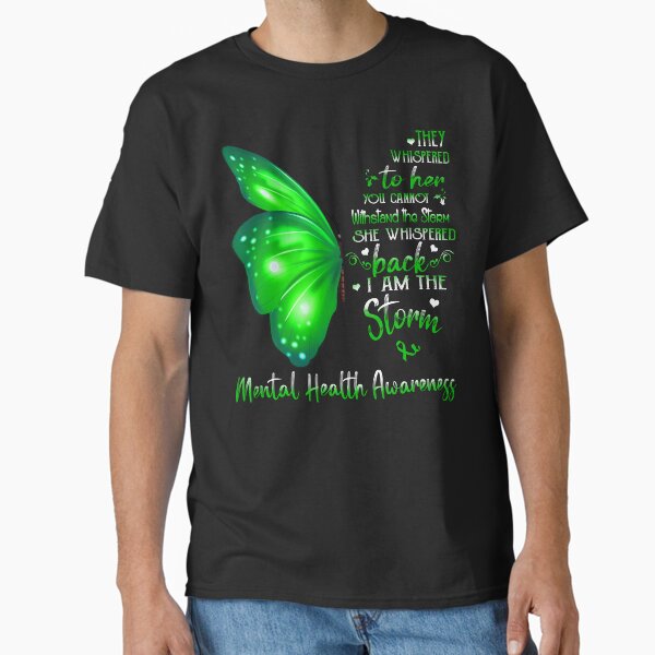 "She Whispered Back I Am The Storm Mental Health Awareness Butterfly" Classic T-Shirt for Sale by frechettee