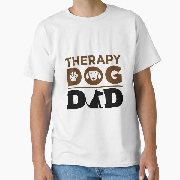 "Therapy Dog Dad" Classic T-Shirt for Sale by jaygo