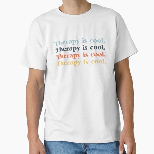 "Therapy is cool." Classic T-Shirt for Sale by hharvey57