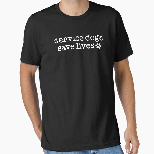 "Service Dog Handler Trainer Gift Service Dogs Save Lives" Essential T-Shirt for Sale by 14thFloor