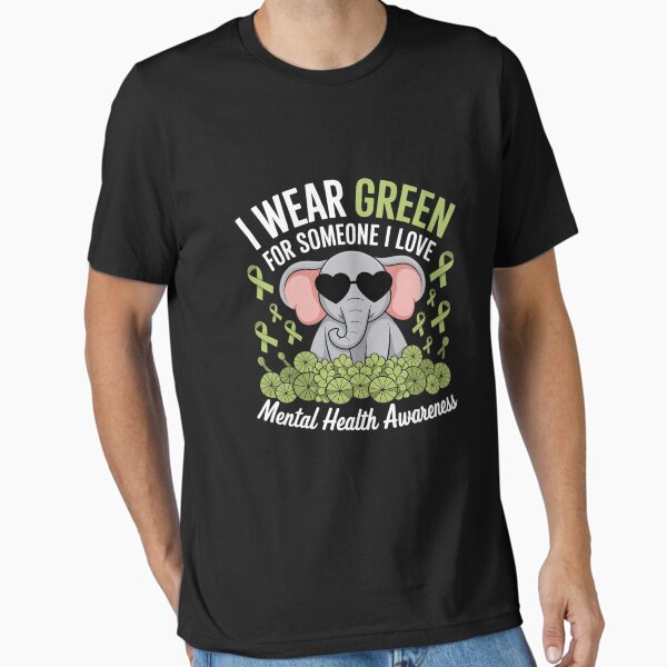 "Womens I Wear Green For Someone I love Awareness Mental Health" Essential T-Shirt for Sale by Jadiantukora