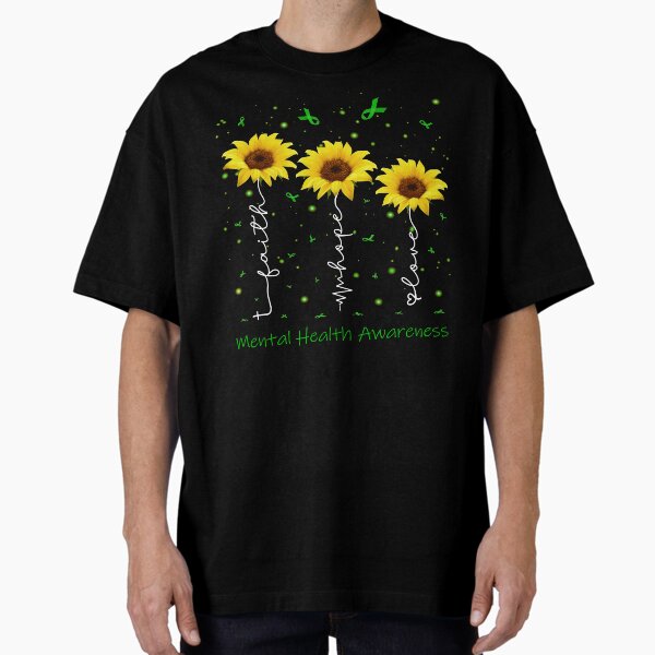 "Sunflower Faith Hope Love Mental Health Awareness" Oversized T-Shirt for Sale by largellie