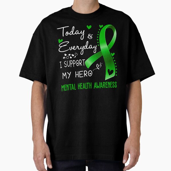 "Today And Everyday I Support My Hero Mental Health Awareness Warrior Gifts" Oversized T-Shirt for Sale by hvoid41