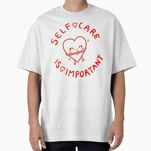"Self Care Is Important" Oversized T-Shirt for Sale by crystaldraws